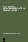 Modern Marriage in Sierra Leone (Change and Continuity in Africa) By Barbara Harrell-Bond Cover Image
