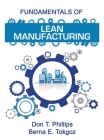 Fundamentals of Lean Manufacturing By Don T. Phillips, Berna E. Tokgoz Cover Image
