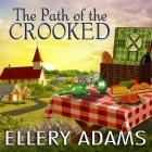 The Path of the Crooked Lib/E By Ellery Adams, Cris Dukehart (Read by) Cover Image
