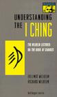 Understanding the I Ching: The Wilhelm Lectures on the Book of Changes Cover Image