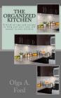 The Organized Kitchen: A book of tips and recipes to help you save time and money in your kitchen By Olga a. Ford Cover Image