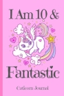 Caticorn Journal I Am 10 & Fantastic: Blank Lined Notebook Journal, Rainbow Cat Kitten Unicorn with Magic Stars Hearts Pink Background Cover with a Cu By Kids Journals Publishing Cover Image