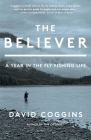 The Believer: A Year in the Fly Fishing Life By David Coggins Cover Image
