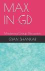 Max in GD: Mastering Group Discussion By Gyan Shankar Cover Image
