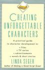 Creating Unforgettable Characters: A Practical Guide to Character Development in Films, TV Series, Advertisements, Novels & Short Stories Cover Image