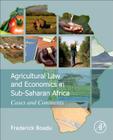 Agricultural Law and Economics in Sub-Saharan Africa: Cases and Comments By Frederick Owusu Boadu Cover Image