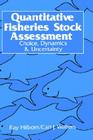 Quantitative Fisheries Stock Assessment: Choice, Dynamics and Uncertainty Cover Image