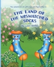 The adventures of Lefty-Lou and Righty-Roo in the Land of the Mismatched Socks: The Adventures of Lefty-Lou and Righty-Roo By Lesli Witte, Alena Karabach Cover Image