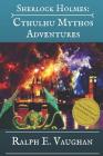 Sherlock Holmes: Cthulhu Mythos Adventures Cover Image