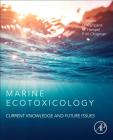 Marine Ecotoxicology: Current Knowledge and Future Issues Cover Image