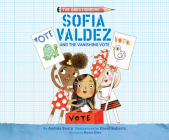 Sofia Valdez and the Vanishing Vote Cover Image