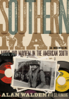 Southern Man: Music & Mayhem In The American South: A Memoir Cover Image