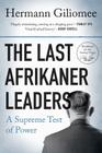 The Last Afrikaner Leaders: A Supreme Test of Power Cover Image