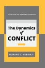 The Dynamics of Conflict: Knowledge for a better Leadership By Njikang Clovis Mebinaji Cover Image