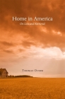 Home in America: On Loss and Retrieval By Thomas Dumm Cover Image