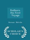 Redburn. His First Voyage - Scholar's Choice Edition Cover Image