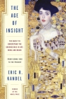 The Age of Insight: The Quest to Understand the Unconscious in Art, Mind, and Brain, from Vienna 1900 to the Present Cover Image