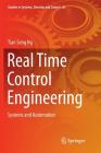 Real Time Control Engineering: Systems and Automation (Studies in Systems #65) By Tian Seng Ng Cover Image