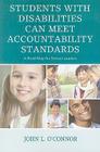 Students with Disabilities Can Meet Accountability Standards: A Road Map for School Leaders By John O'Connor Cover Image