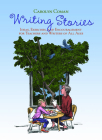 Writing Stories: Ideas, Exercises, and Encouragement for Teachers and Writers of All Ages By Carolyn Coman Cover Image