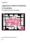 Japanese Hybrid Factories in Australia: The Japanese System Transferred (Global Cultural and Economic Research #8) Cover Image