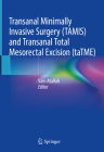 Transanal Minimally Invasive Surgery (Tamis) and Transanal Total Mesorectal Excision (Tatme) Cover Image