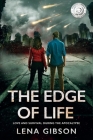 The Edge of Life: Love and Survival During the Apocalypse By Lena Gibson Cover Image