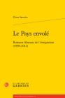 Le Pays Envole: Romans Libanais de l'Emigration (1998-2012) By Dima Samaha Cover Image