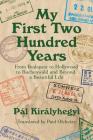 My First Two Hundred Years: From Budapest to Hollywood to Buchenwald and Beyond, a Beautiful Life By Paul Olchvary (Translator), Pal Kiralyhegyi Cover Image
