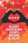 Scary, Shocking, Gory, Weird & Sexy By Steve Hutchison Cover Image