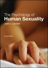 The Psychology of Human Sexuality By Justin J. Lehmiller Cover Image