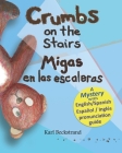 Crumbs on the Stairs - Migas en las escaleras: A Mystery in English & Spanish Cover Image