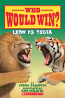 Lion vs. Tiger (Who Would Win?) By Jerry Pallotta, Rob Bolster (Illustrator) Cover Image