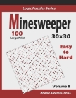 Minesweeper: 100 Easy to Hard (30x30): : Keep Your Brain Young By Khalid Alzamili Cover Image