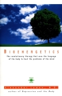 Bioenergetics: The Revolutionary Therapy That Uses the Language of the Body to Heal the Problems of the Mind (Compass) By Alexander Lowen Cover Image