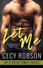 Let Me: An O'Brien Family Novel By Cecy Robson Cover Image