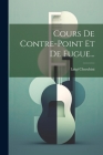 Cours De Contre-point Et De Fugue... By Luigi Cherubini Cover Image