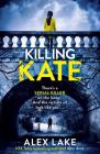 Killing Kate By Alex Lake Cover Image
