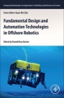 Fundamental Design and Automation Technologies in Offshore Robotics (Emerging Methodologies and Applications in Modelling) Cover Image