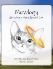 Mewlogy: Grieving a Very Special Cat By Karen S. Schurr Cover Image