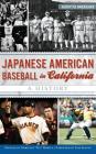 Japanese American Baseball in California: A History Cover Image