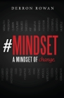 #Mindset: A Mindset of Change By Derron Rowan Cover Image