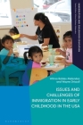 Issues and Challenges of Immigration in Early Childhood in the USA By Wilma Robles-Melendez, Wayne Driscoll Cover Image