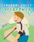 Cerebral Palsy is My Superpower Cover Image