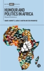 Humour and Politics in Africa: Beyond Resistance By Daniel Hammett, Laura S. Martin, Izuu Nwankwọ Cover Image