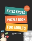 Kriss Kross Puzzle Book for Adults More than 118 Puzzles with Full Solutions: Kriss Kross (criss Cross) Crossword Activity Book with 12.000 Words on C Cover Image