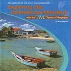 Exploring the Dominican Republic with the Five Themes of Geography (Library of the Western Hemisphere) Cover Image