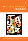 The Routledge Companion to Jazz Studies By Nicholas Gebhardt (Editor), Nichole Rustin-Paschal (Editor), Tony Whyton (Editor) Cover Image