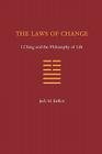 The Laws of Change: I Ching and the Philosophy of Life Cover Image