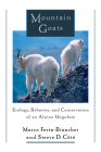 Mountain Goats: Ecology, Behavior, and Conservation of an Alpine Ungulate By Marco Festa-Bianchet, Steeve D. Côté  Cover Image